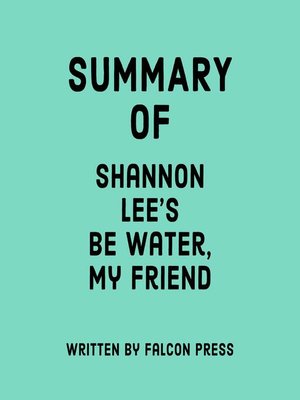 cover image of Summary of Shannon Lee's Be Water, My Friend